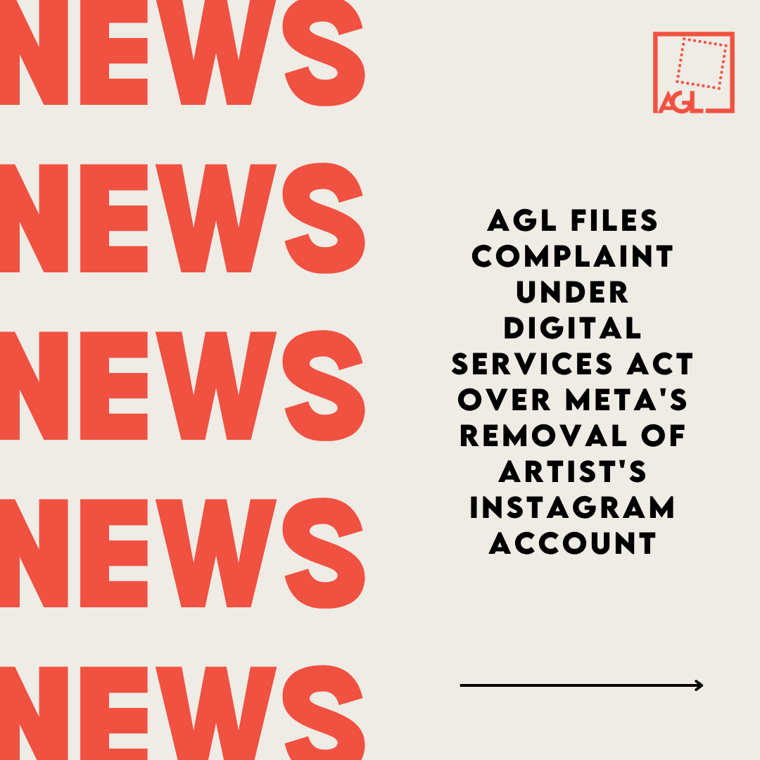 New Case: AGL Files Complaint Under EU Digital Services Act over Meta’s Removal of Artist’s Instagram Account